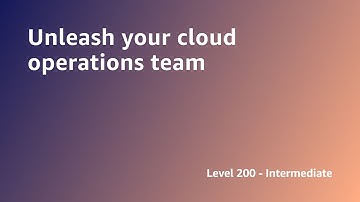 AWS Summit ANZ 2022 - Unleash your cloud operations team (SYS1)