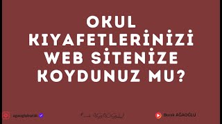 Okul Kiyafetleri̇ni̇zi̇ Web Si̇teni̇ze Koydunuz Mu?