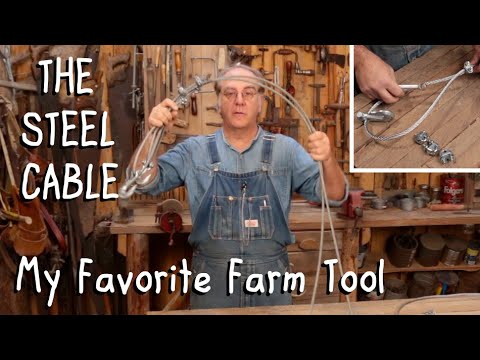 The Steel Cable My Favorite Farm Tool