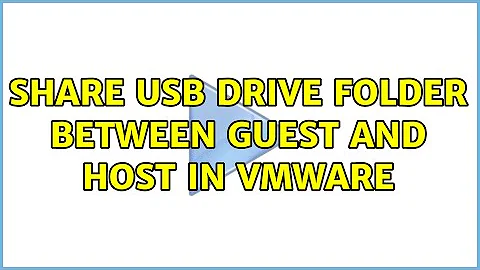 Share USB drive folder between guest and host in VMware (2 Solutions!!)