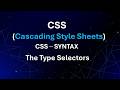 CSS syntax -  Type Selectors