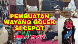 CARA PEMBUATAN WAYANG GOLEK SI CEPOT | ABAH YANA 081321485003