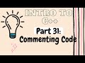 Commenting Code | Part 31 | Introduction to Programming with C++