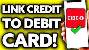 How To Link CIBC Credit Card to Debit Card (2025)