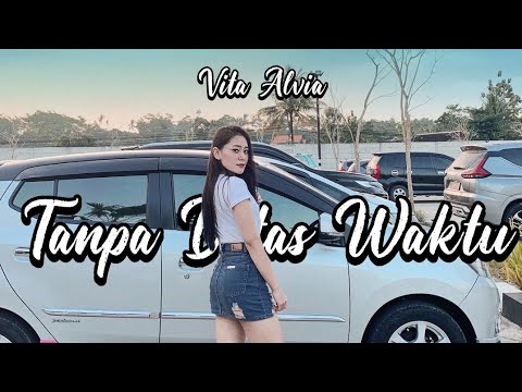 Vita Alvia - Tanpa Batas Waktu  ( Lirik )