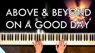 Above & Beyond - On a Good Day (Piano Cover | Sheet Music)