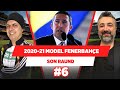 Yeni transferleriyle 2020-2021 model Fenerbahçe... | Ali Ece & Serdar Ali Çelikler | Son Raund #6