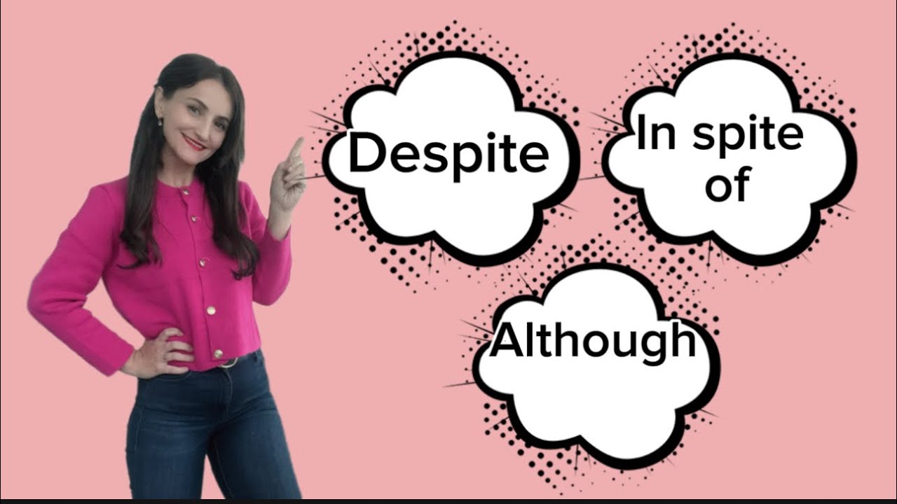 İngilizcede RAĞMEN anlamına gelen bağlaçlar DESPITE / IN SPITE OF / ALTHOUGH