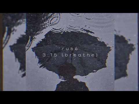 russ-3:15 (breathe) [slowed+lyrics+reverb]