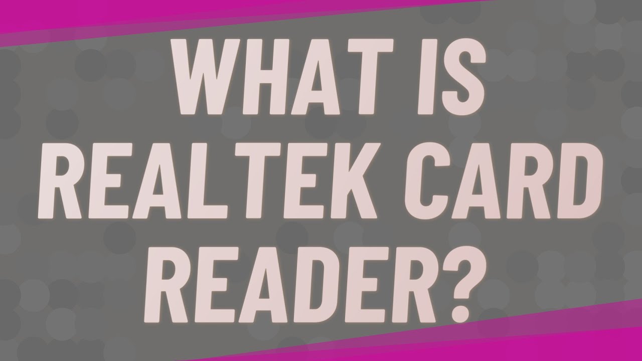 What is Realtek card reader? YouTube