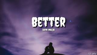 Zayn Malik - 'Better'(Lyrics)
