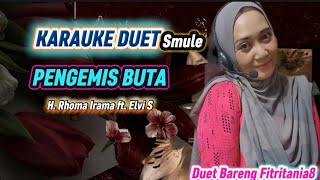 Pengemis Buta//KaraokeDuet//Rhoma Irama ft. Elvi Sukaesih//Smule//Fitritania8