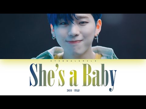 Zico 지코 She S A Baby Lyrics Han Rom Eng