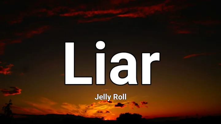 Jelly Roll - Liar Lyrics
