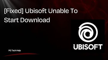 [Fixed] Ubisoft Connect Unable To Start Download
