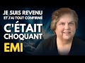 Emi  elle est revenue et a confirm ce quelle a vu hors du corps  exprience de mort imminente