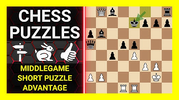 Chess Puzzles to Practice. Themes: Middlegame, Short puzzle, Advantage. Learn Chess
