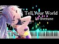 【楽譜あり】Tell Your World / kz-livetune【ピアノアレンジ】