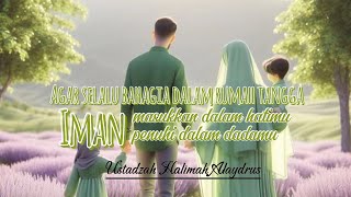 Agar Selalu Bahagia Dalam Rumah Tangga || Ustadzah Halimah Alaydrus