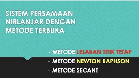 METODE TERBUKA - METODE NEWTON RAPHSON DAN METODE SECANT - KELAS C