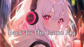 🎧Back To The Game Era - Mewlyra Id [ Nightcore Version ]