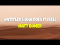 Matt Bomer - Untitled (How Does It Feel) (Lyrics)