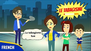 Le Tabagisme - SMOKING - The Best Short Stories to Improve Your French Conversation