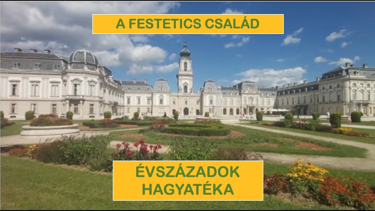 A Festetics család - Évszázadok hagyatéka