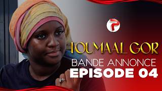 TOUMAAL GOR - EPISODE 04 Bande Annonce