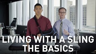 Living With a Sling: The Basics | Martin Kelley, DPT of Penn Rehab