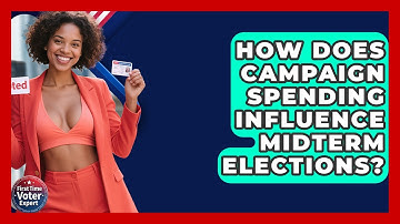 How Does Campaign Spending Influence Midterm Elections? - First Time Voter Expert