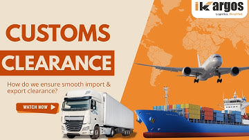 Customs Clearance Process Step-by-Step | Importers/ Exporter Must Watch | iKargos.