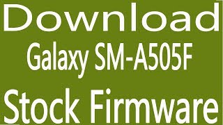 Download Samsung Galaxy SM-A505F Stock Firmware ( Flash File ) Download Samsung Galaxy SM-A505F Stock Firmware ( Flash File )