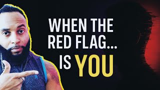5 Self-Reflection Questions That Reveal If YOU’RE the Red Flag