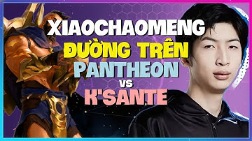 XiaoChaoMeng Thách Đấu: Pantheon đường trên với pha xử lý TỐI ƯU (Vietsub)