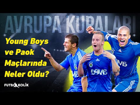 Fenerbahçe'nin 2010-11 Avrupa Kupaları Mücadelesi | Paok ve Young Boys Maçları