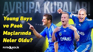 Fenerbahçe'nin 2010-11 Avrupa Kupaları Mücadelesi | Paok ve Young Boys Maçları