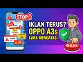 Cara Mengatasi HP Oppo A3s Tiba tiba Muncul Iklan Terus Menerus