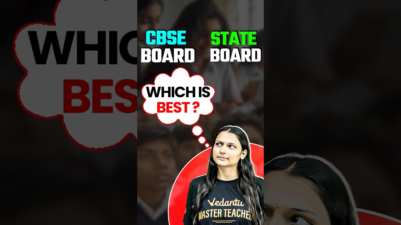 What to Choose CBSE Board or State Boards? 