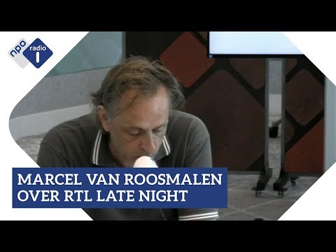 Marcel van Roosmalen over RTL Late Night| NPO Radio 1