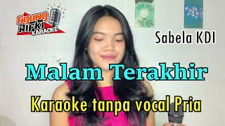 Malam Terakhir _ Sabella KDi// Karaoke lirik tanpa vocal Pria