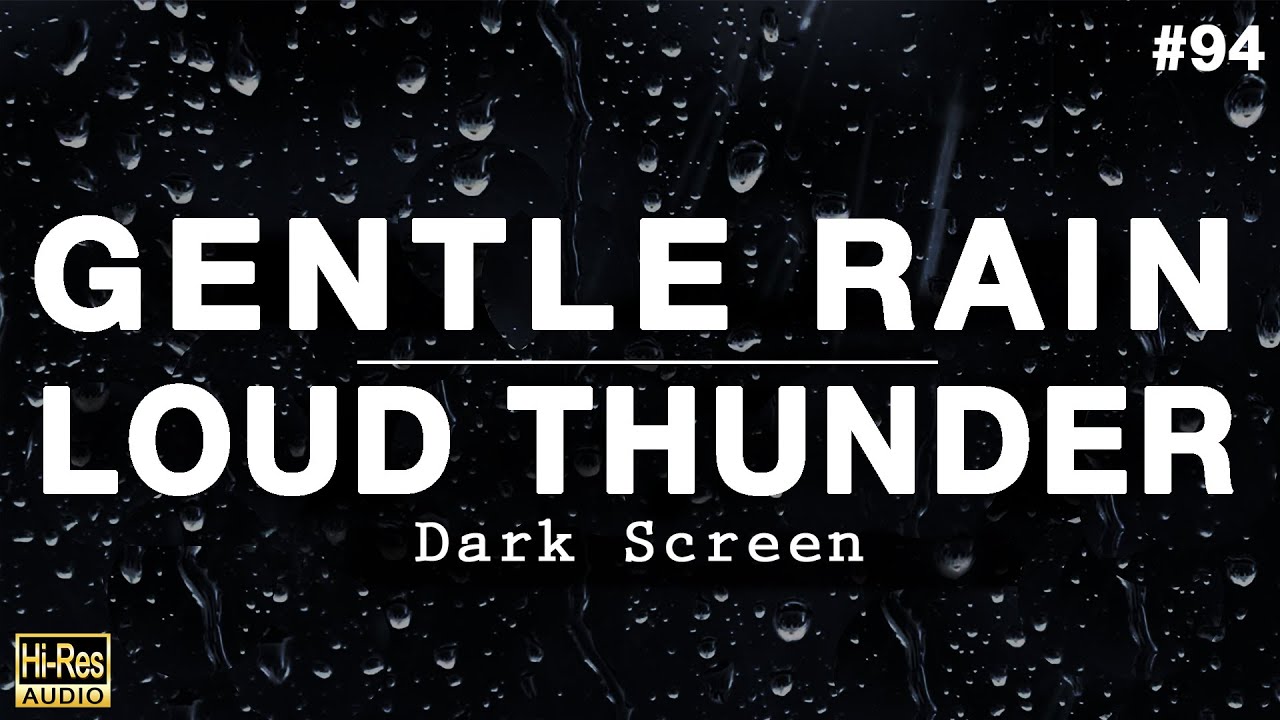 GENTLE RAIN and LOUD THUNDER Sounds for Sleeping BLACK SCREEN