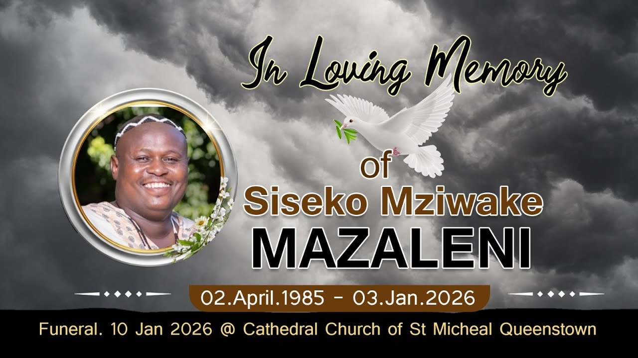 Remembering the life of Siseko Mziwake Mazaleni [ 02.April 1985 - 03 Jan 2026 ]
