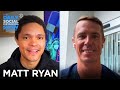 Matt Ryan - Using the NFL Platform to Learn About & Fight Racism | The Daily Social Distancing Show
