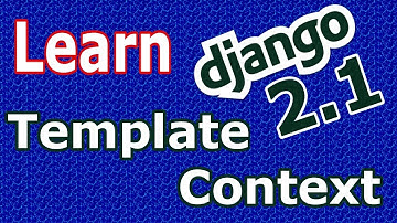 Learn Django (2.1) -  Template Context In Django  #14