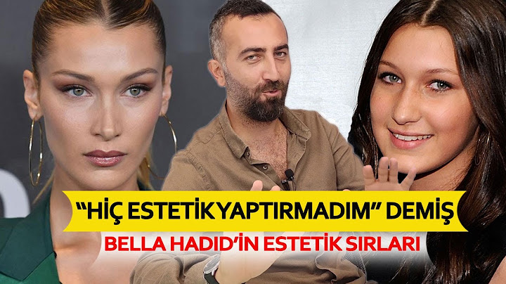 Bella Hadid'in Estetikleri | "Hiç Estetik Yaptırmadım" Demiş