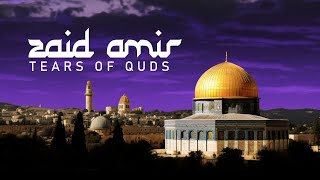 Zaid Amir - Tears Of Quds دموع القدس 2023
