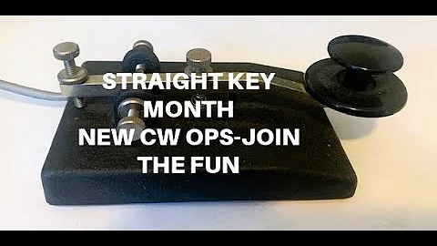 STRAIGHT KEY MONTH- PERFECT FOR NEW CW OPS