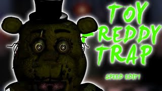 FNaF Speed Edit - Toy Freddytrap!