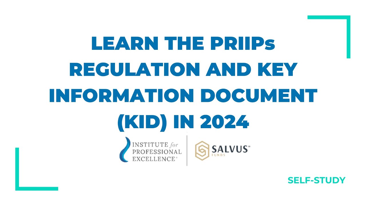 Learn the PRIIPs Regulation & Key Information Document (KID) in 2024